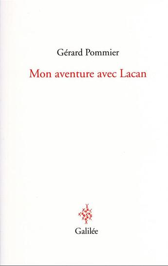 Couverture du livre « Mon aventure avec Lacan » de Gerard Pommier aux éditions Galilee