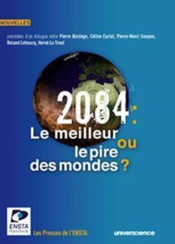 Couverture du livre « 2084 : le meilleur ou le pire des mondes ? concours de nouvelles » de Pierre Bordage aux éditions Ensta