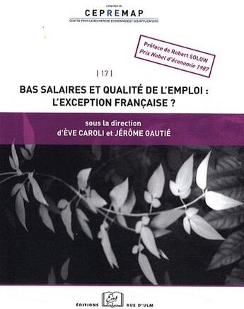 Couverture du livre « Bas salaires et qualité de l'emploi : l'exception française ? » de Jérôme Gautié et Eve Caroli aux éditions Rue D'ulm