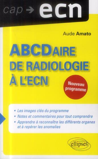 Couverture du livre « Abcdaire de radiologie a l'ecn » de Amato Aude aux éditions Ellipses
