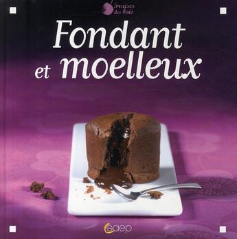 Couverture du livre « Fondants et moelleux » de Johanna Lucchini aux éditions Saep