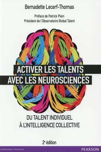 Couverture du livre « Activer les talents avec les neurosciences (2e édition) » de Bernadette Lecerf-Thomas aux éditions Pearson