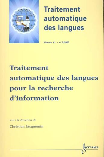 Couverture du livre « Le Traitement Automatique Des Langues Pour La Recherche D'Information » de Jacquemin aux éditions Hermes Science Publications