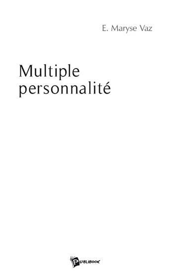 Couverture du livre « Multiple personnalité » de Elsa Maryse Vaz aux éditions Publibook