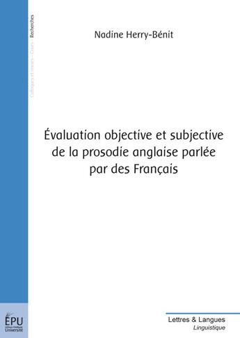 Couverture du livre « Évaluation objective et subjective de la prosodie anglaise parlée par des français » de Nadine Herry-Benit aux éditions Publibook