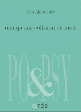 Couverture du livre « Rien qu'une collision de mots » de Akhmetiev Ivan/ Zeyt aux éditions Eres