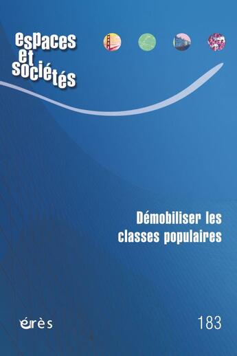 Couverture du livre « Espaces et societes 183 - demobiliser les classes populaires » de  aux éditions Eres