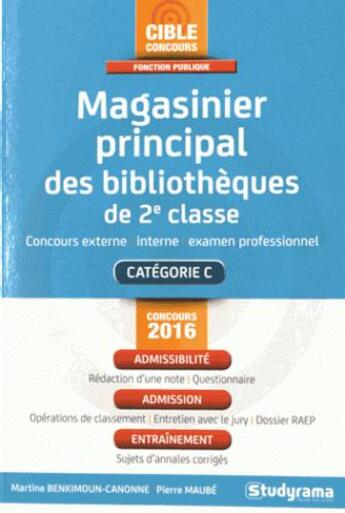 Couverture du livre « Magasinier principal des bibliotheques de 2e classe 2016 » de Martine Benkimoun-Canonne aux éditions Studyrama