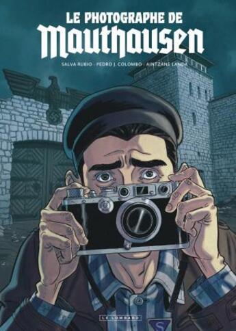 Couverture du livre « Le photographe de Mauthausen » de Pedro J. Colombo et Salva Rubio et Aintzane Landa aux éditions Lombard