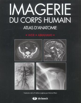 Couverture du livre « Imagerie du corps humain - atlas d'anatomie (3e édition) » de Abrahams/Weir aux éditions De Boeck Superieur