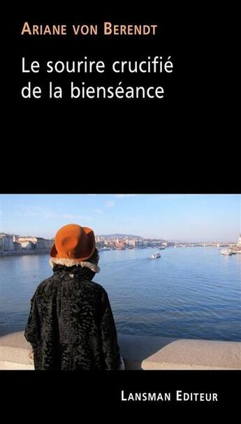 Couverture du livre « Le sourire crucifie de la bienséance » de Ariane Von Berendt aux éditions Lansman