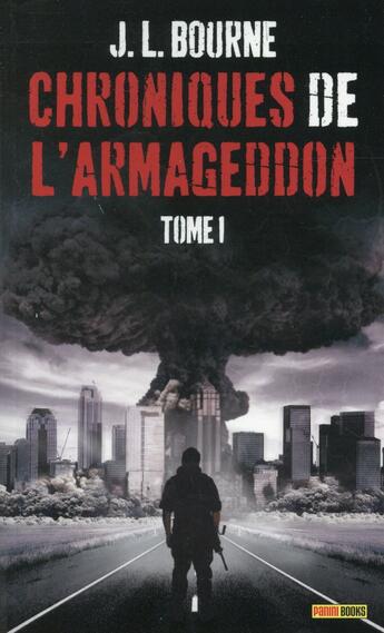 Couverture du livre « Les chroniques de l'armageddon Tome 1 » de J. L. Bourne aux éditions Panini