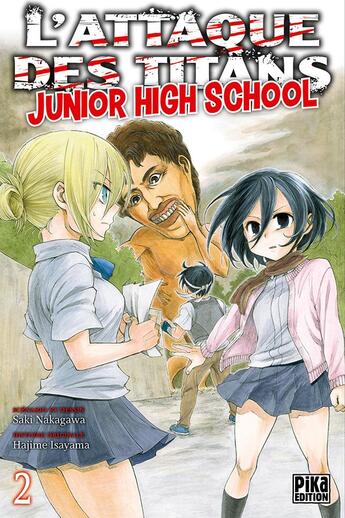 Couverture du livre « L'attaque des titans - junior high school Tome 2 » de Hajime Isayama et Saki Nakagawa aux éditions Pika