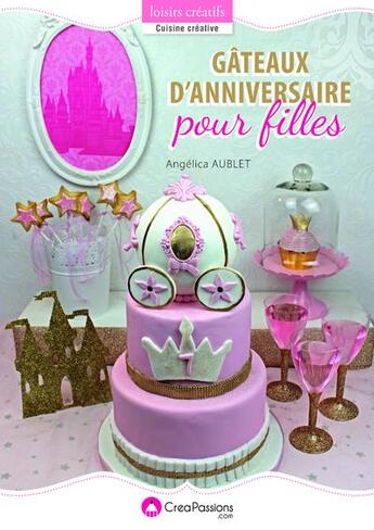 Couverture du livre « Gâteaux d'anniversaire pour filles » de Angelique Aublet aux éditions Creapassions.com