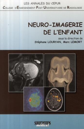 Couverture du livre « Neuro-imagerie de l'enfant » de Stephane Louryan et Marc Lemort aux éditions Sauramps Medical