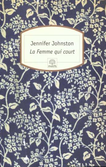 Couverture du livre « La femme qui court » de Jennifer Johnston aux éditions Motifs