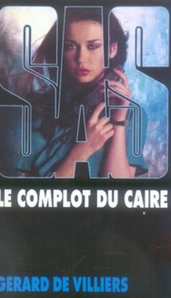 Couverture du livre « SAS T.61 ; le complot du Caire » de Gerard De Villiers aux éditions Malko