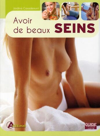Couverture du livre « Avoir de beaux seins » de Jordina Casademunt aux éditions Artemis