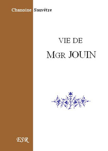 Couverture du livre « Vie de monseigneur Jouin » de Sauvetre aux éditions Saint-remi