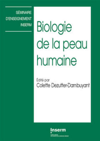 Couverture du livre « Biologie de la peau humaine » de Colette Dezutter-Dambuyant aux éditions Inserm
