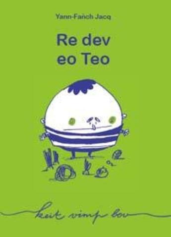 Couverture du livre « Re dev eo Teo » de Yann-Fanch Jacq aux éditions Keit Vimp Bev