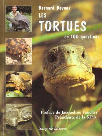 Couverture du livre « Les tortues en 100 questions » de Bernard Devaux aux éditions Sang De La Terre