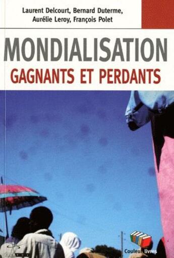 Couverture du livre « Mondialisation ; gagnants et perdants » de  aux éditions Couleur Livres