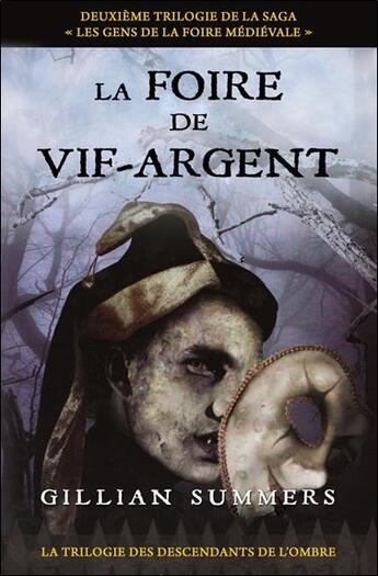 Couverture du livre « La trilogie des descendant de l'ombre t.2 ; la foire de vif-argent » de Gillian Summers aux éditions Ada