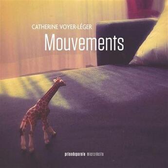 Couverture du livre « Mouvements » de Voyer-Leger Catherin aux éditions Prise De Parole