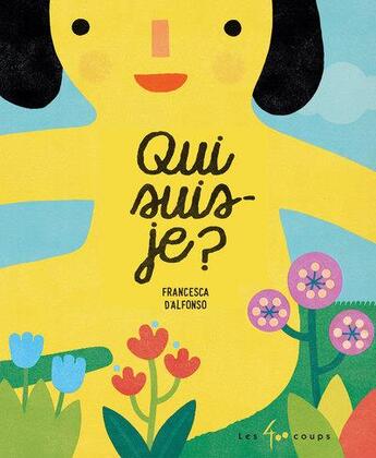 Couverture du livre « Qui suis-je ? » de Francesca D'Alfonso aux éditions 400 Coups