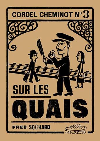 Couverture du livre « Cordel Cheminot t.3 ; sur les quais » de Fred Sochard aux éditions Les Aretes