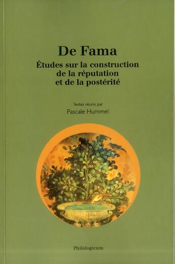 Couverture du livre « De fama ; études sur la construction de la réputation et de la postérité » de Pascale Hummel aux éditions Philologicum