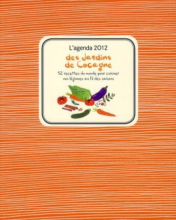 Couverture du livre « Des jardins de cocagne ; agenda 2012 » de Laurence De Cabarrus aux éditions Rue De L'echiquier