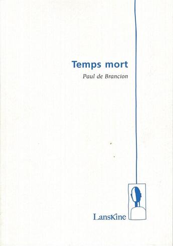 Couverture du livre « Temps mort » de Paul Brancion aux éditions Editions Lanskine