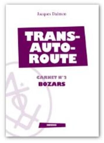 Couverture du livre « Bozars carnet n.3 ; transautoroute » de Jacques Dalmon aux éditions Mjm Editeur