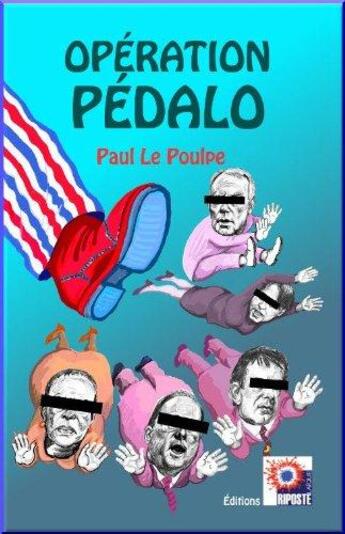 Couverture du livre « Operation pedalo » de Le Poulpe Paul aux éditions Riposte Laique