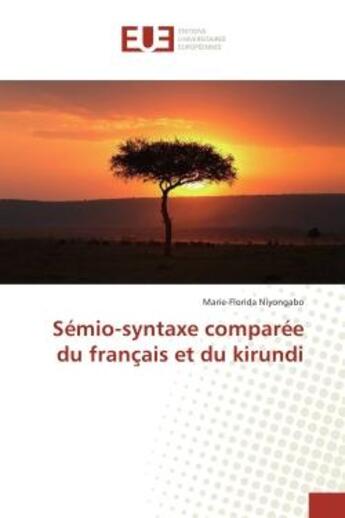 Couverture du livre « Semio-syntaxe comparee du français et du kirundi » de Marie-Florida Niyongabo aux éditions Editions Universitaires Europeennes