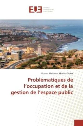 Couverture du livre « Problematiques de l'occupation et de la gestion de l'espace public » de Moussa Dicker aux éditions Editions Universitaires Europeennes