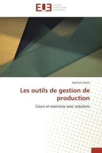 Couverture du livre « Les outils de gestion de production » de Hermi-H aux éditions Editions Universitaires Europeennes