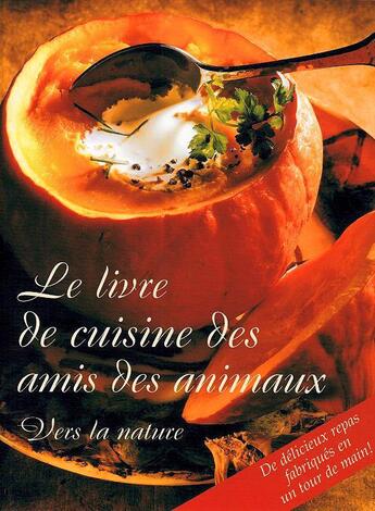 Couverture du livre « Le livre de cuisine des amis des animaux ; vers la nature » de  aux éditions Gabriele Verlag - Das Wort