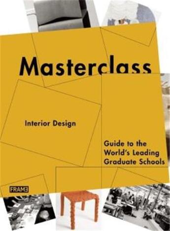 Couverture du livre « Masterclass interior design - guide to the world s leading graduate schools » de Masterclass aux éditions Frame