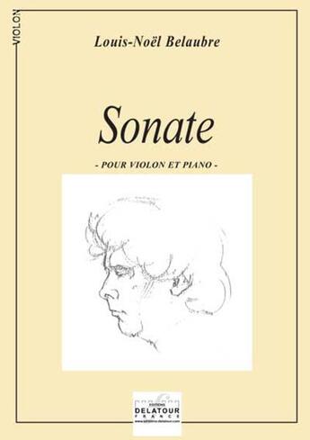 Couverture du livre « Sonate pour violon et piano » de Belaubre Louis-Noel aux éditions Delatour