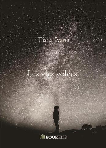 Couverture du livre « Les voies volées » de Ivana Tisha aux éditions Bookelis