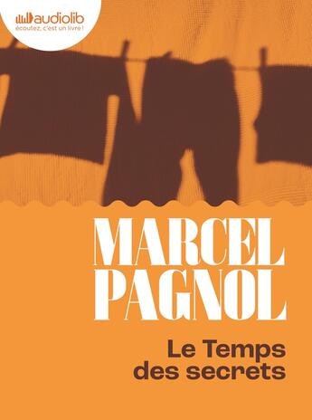 Couverture du livre « Le Temps des secrets - Souvenirs d'enfance III : Livre audio 1 CD MP3 » de Marcel Pagnol aux éditions Audiolib