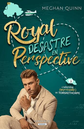 Couverture du livre « L'héritière (imprévisible) de Torskethorpe Tome 2 : Royal désastre en perspective » de Quinn Meghan aux éditions Pemberley