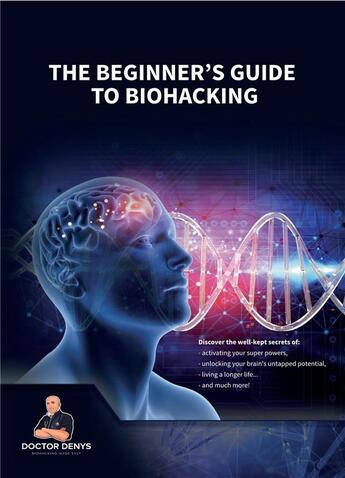 Couverture du livre « The beginner's guide to biohacking » de Doctor Denys aux éditions Librinova