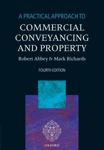 Couverture du livre « A Practical Approach to Commercial Conveyancing and Property » de Mark Richards aux éditions Oup Oxford