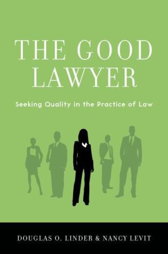 Couverture du livre « The Good Lawyer: Seeking Quality in the Practice of Law » de Levit Nancy aux éditions Oxford University Press Usa