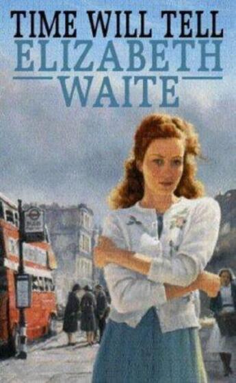 Couverture du livre « Time Will Tell » de Waite Elizabeth aux éditions Little Brown Book Group Digital