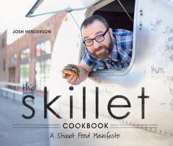 Couverture du livre « The Skillet Cookbook » de Henderson Josh aux éditions Sasquatch Books Digital